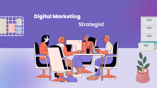 What is a digital marketing strategist?